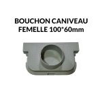 BOUCHON CANIVEAU 100*60 FEM