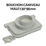 BOUCHON CANIVEAU 130*96MM MAL